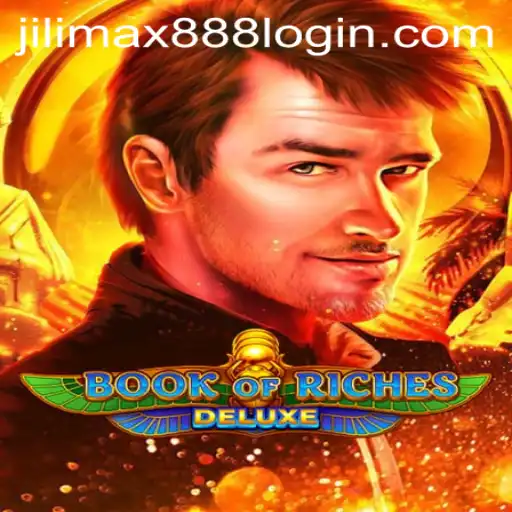 Exploring the Thrilling World of Book of Riches Deluxe and JiliMax888