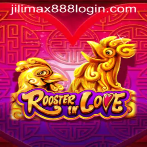 RoosterInLove: Discover the Captivating World of Jilimax888